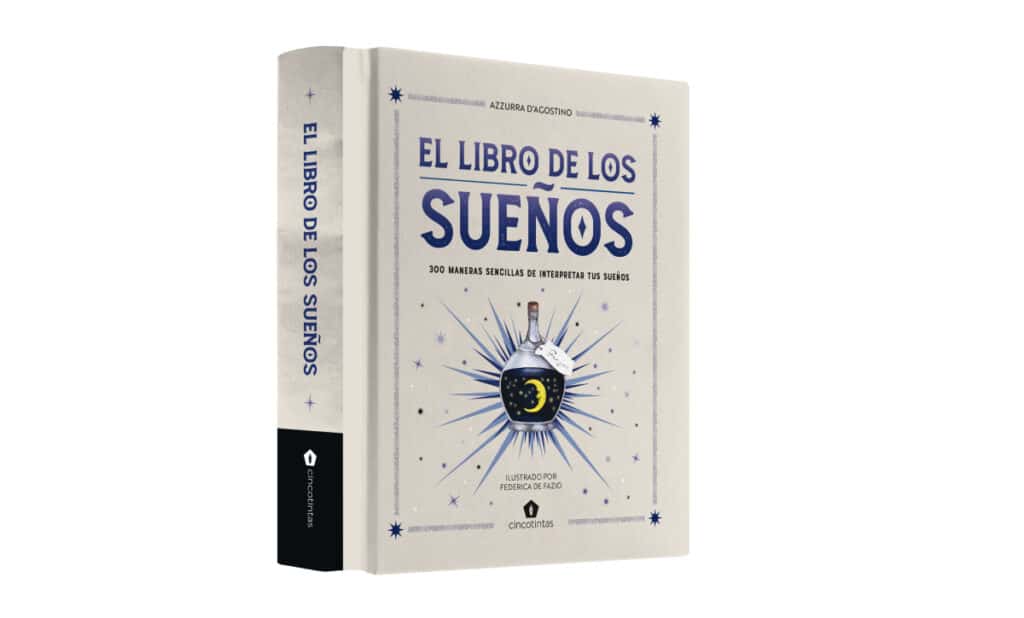 El libro de los sueños. 300 maneras sencillas de interpretar tus sueños.