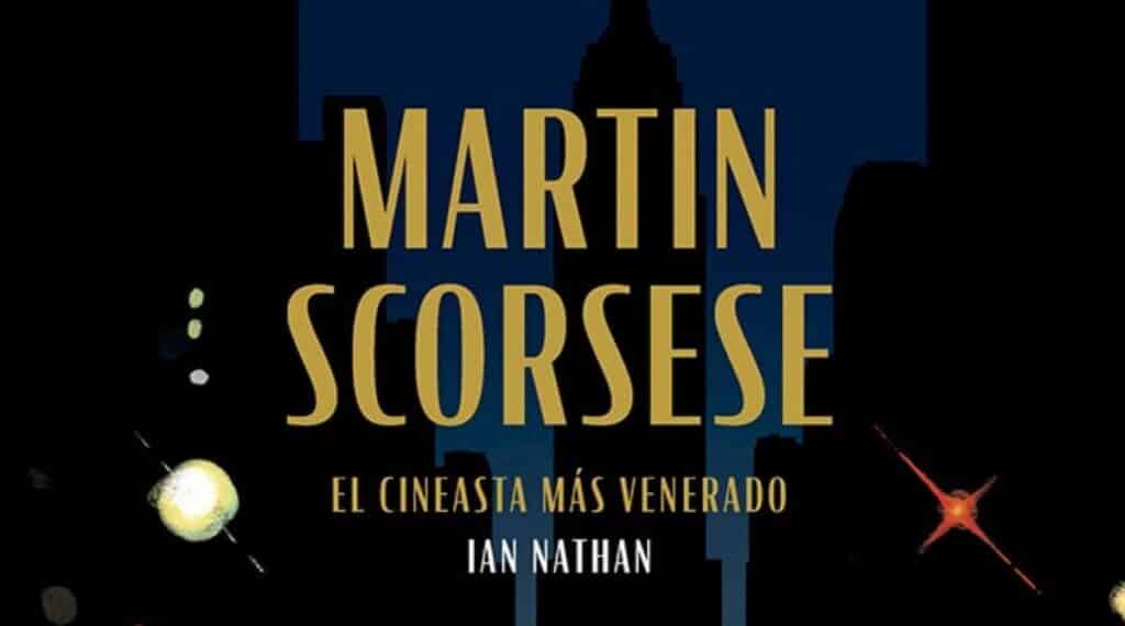 Portada del libro 'Martin Scorsese. El cineasta más venerado' de Ian Nathan.